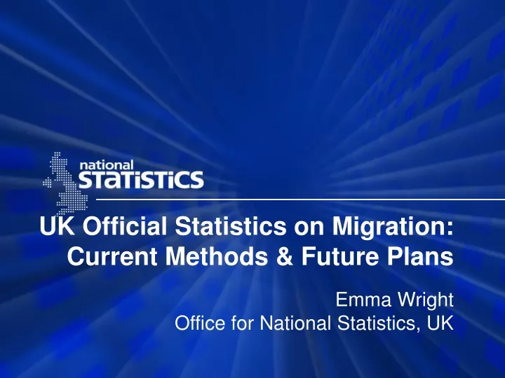uk official statistics on migration current methods future plans