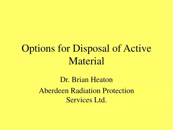 options for disposal of active material