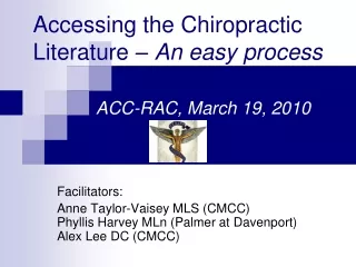 Accessing the Chiropractic Literature –  An easy process ACC-RAC, March 19, 2010