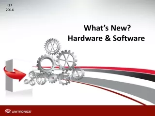 What’s New? Hardware &amp; Software