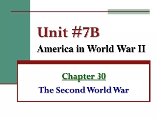 Unit #7B A merica in  W orld War II