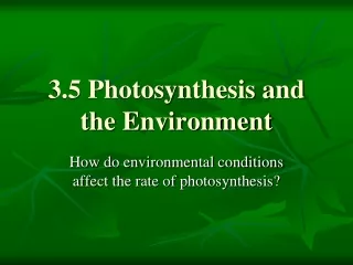 3.5 Photosynthesis and the Environment