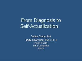 From Diagnosis to  Self-Actualization