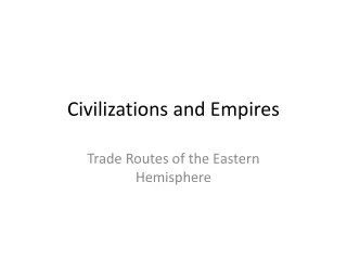 Civilizations and Empires