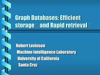 Graph Databases: Efficient storage  ?  and Rapid retrieval  ?