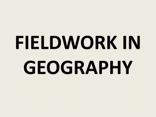 FIELDWORK IN GEOGRAPHY