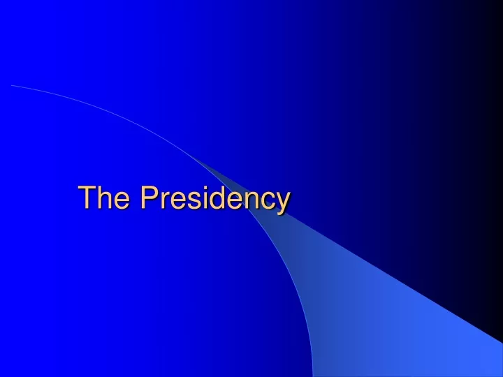 the presidency