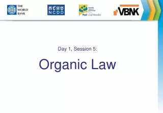 Day 1, Session 5: Organic Law