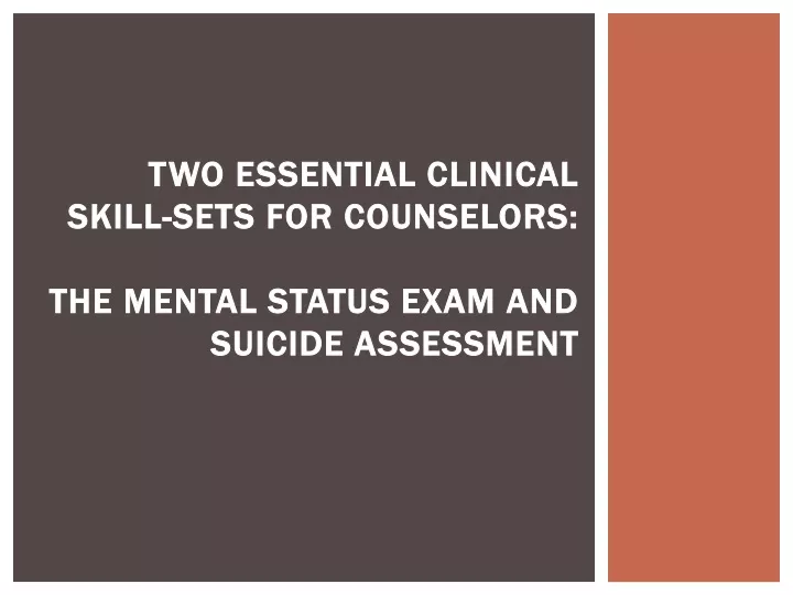 two essential clinical skill sets for counselors the mental status exam and suicide assessment