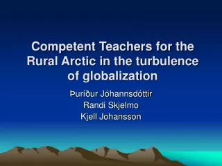 Competent Teachers for the Rural Arctic in the turbulence of globalization