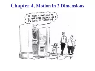 Chapter 4,  Motion in 2 Dimensions