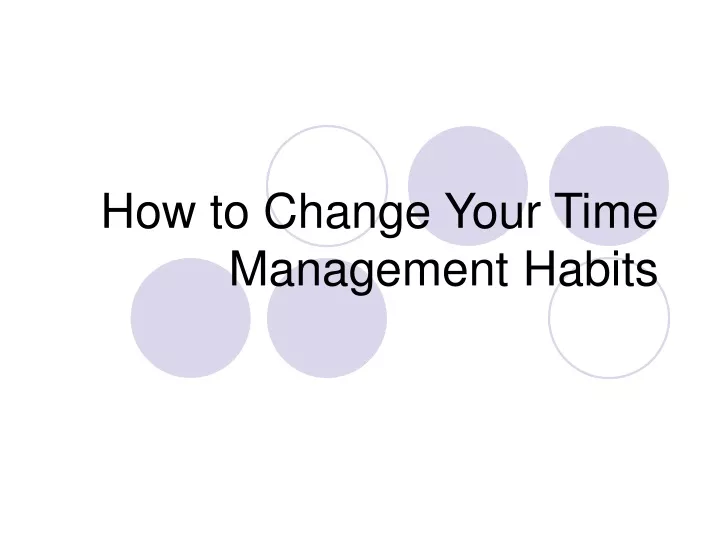 how to change your time management habits