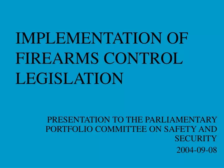 implementation of firearms control legislation
