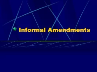 Informal Amendments