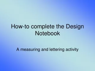 How-to complete the Design Notebook