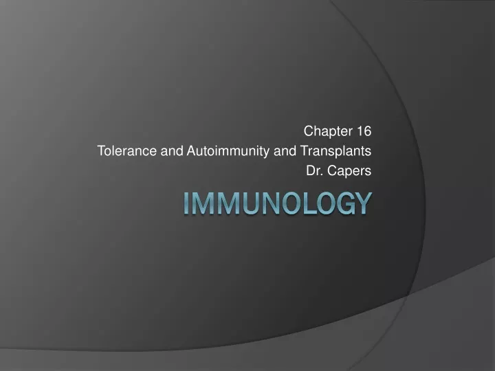 chapter 16 tolerance and autoimmunity and transplants dr capers