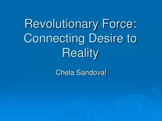 Revolutionary Force: Connecting Desire to Reality
