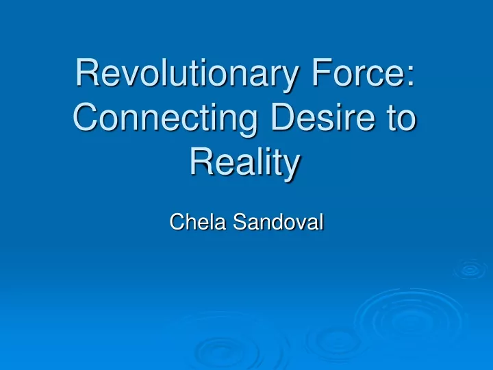 revolutionary force connecting desire to reality