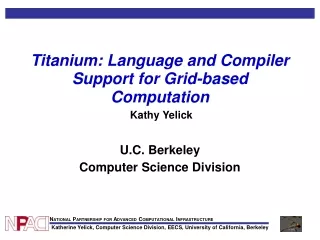 Titanium: Language and Compiler Support for Grid-based Computation