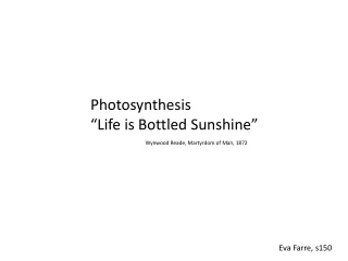 Photosynthesis “Life is Bottled Sunshine” Wynwood Reade, Martyrdom of Man, 1872