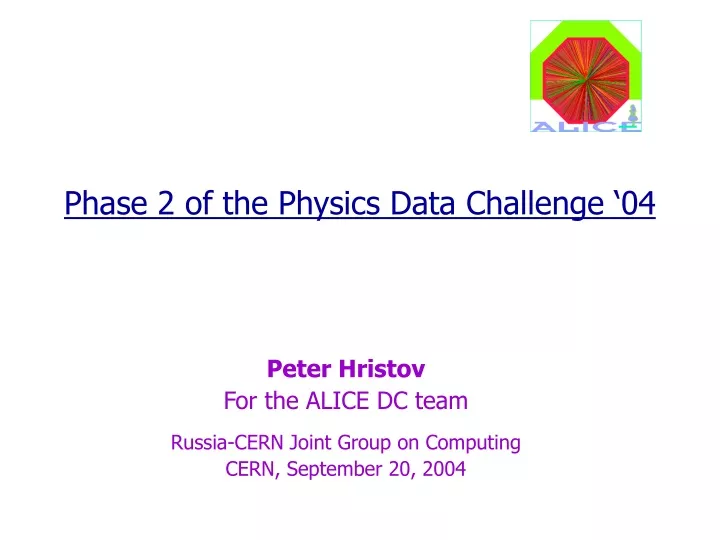 phase 2 of the physics data challenge 04