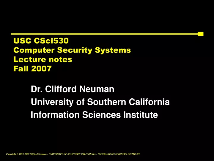 usc csci530 computer security systems lecture notes fall 2007