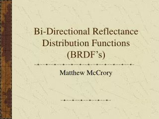 Bi-Directional Reflectance Distribution Functions (BRDF’s)