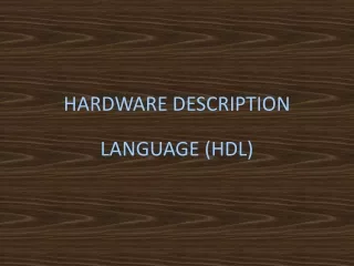 HARDWARE DESCRIPTION LANGUAGE (HDL)