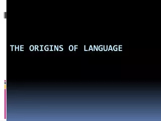 The Origins of Language