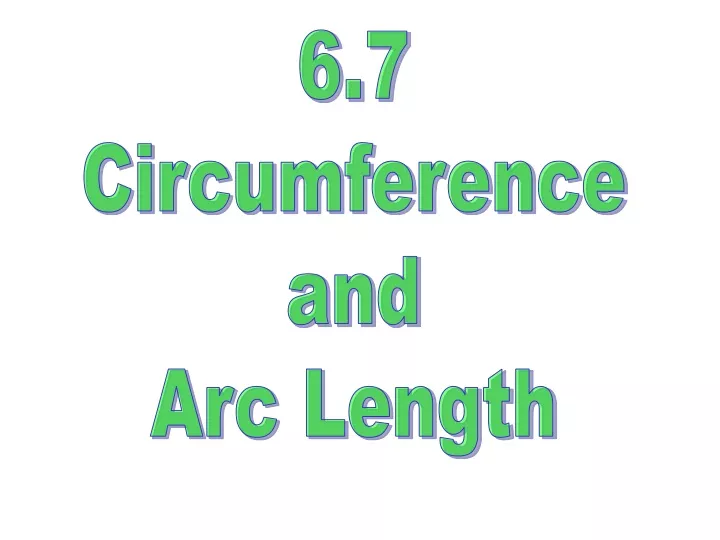 6 7 circumference and arc length