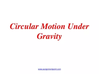 Circular Motion Under Gravity
