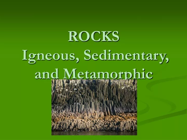 rocks igneous sedimentary and metamorphic