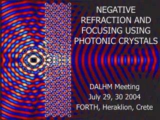 NEGATIVE REFRACTION AND FOCUSING USING PHOTONIC CRYSTALS