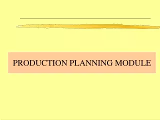 PRODUCTION PLANNING MODULE
