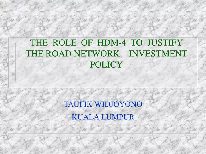 the role of hdm 4 to justify the road network investment policy