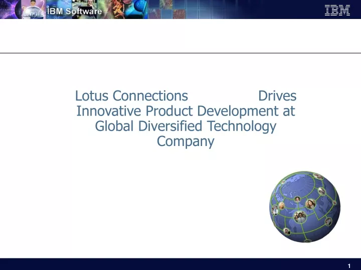 lotus connections drives innovative product development at global diversified technology company