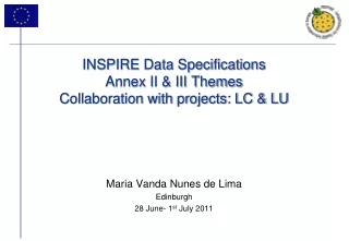 INSPIRE Data Specifications Annex II &amp; III Themes Collaboration with projects: LC &amp; LU