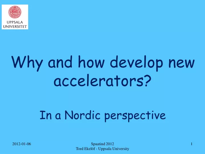why and how develop new accelerators in a nordic perspective