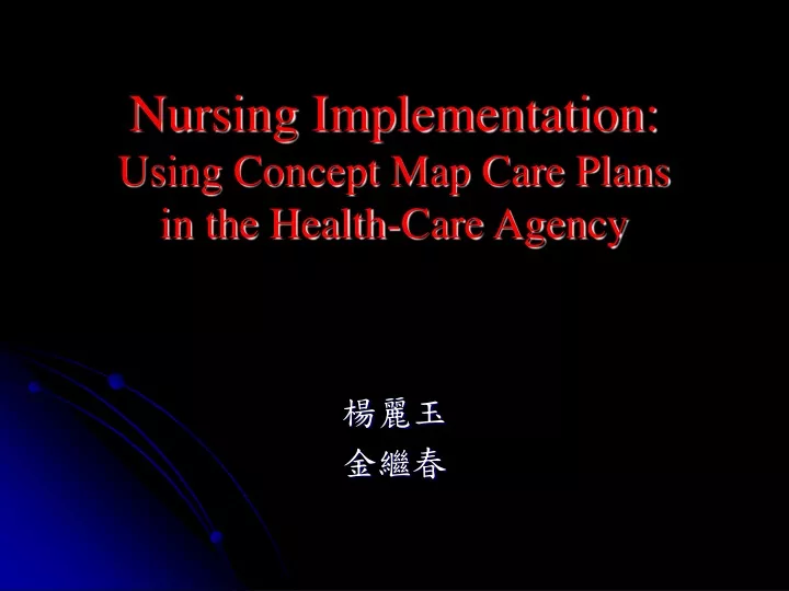nursing implementation using concept map care plans in the health care agency