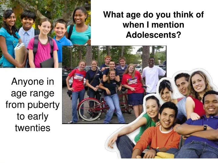 what age do you think of when i mention adolescents