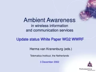 Herma van Kranenburg (eds.) Telematica Instituut, the Netherlands 3 December 2002