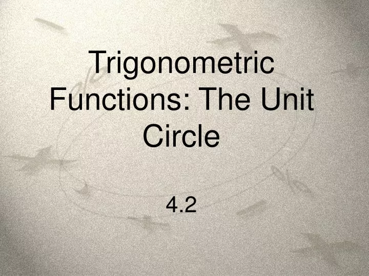 trigonometric functions the unit circle 4 2
