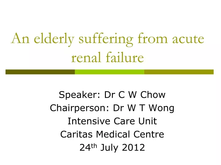 an elderly suffering from acute renal failure