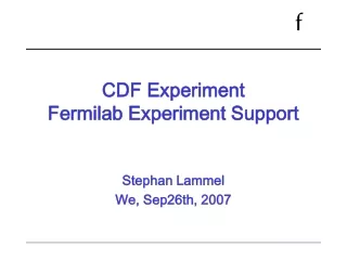 CDF Experiment Fermilab Experiment Support
