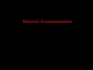 Maternal Isoimmunisation