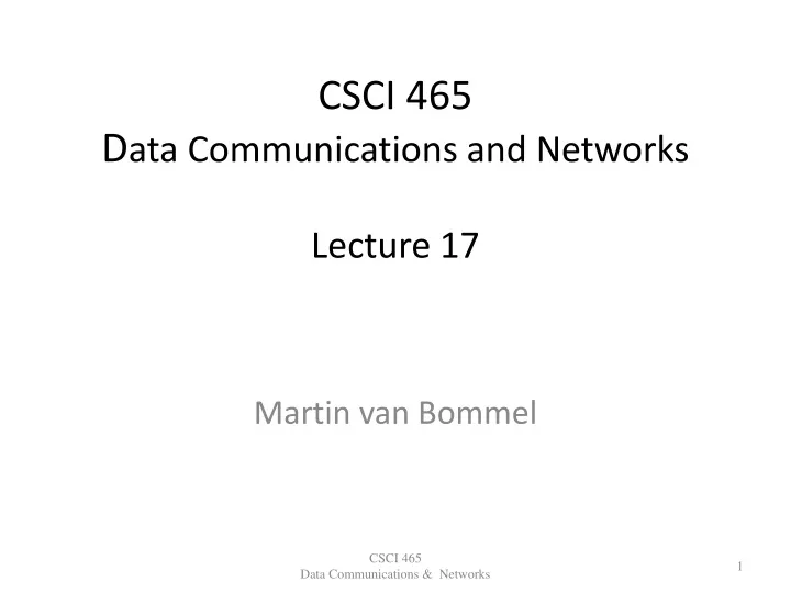 csci 465 d ata communications and networks lecture 17