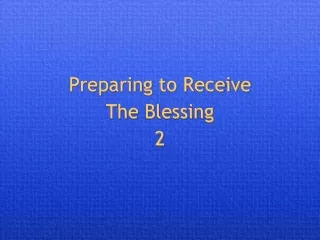 preparing to receive the blessing 2