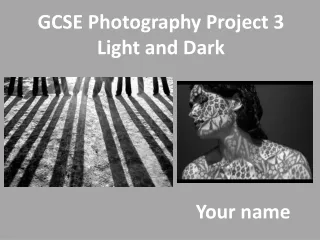 GCSE Photography Project 3 Light and Dark