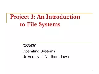 Project 3: An Introduction 	to File Systems