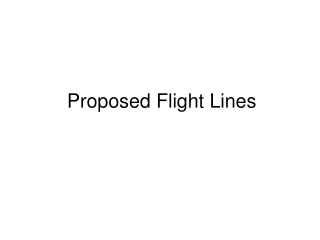 Proposed Flight Lines